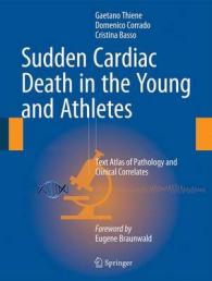 Sudden Cardiac Death in the Young and Athletes : Text Atlas of Pathology and Clinical Correlates
