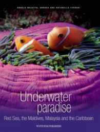 Underwater Paradise : Red Sea, the Maldives, Malaysia and the Caribbean