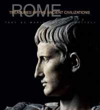 Rome : History and Treasures of an Ancient Civilization