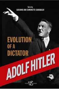 Adolf Hitler : Evolution of a Dictator