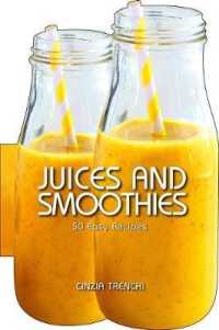 Juices and Smoothies : 50 Easy Recipes （1ST）
