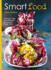 Smart Food : Recipes and Tips for Staying Healthy and Living Longer