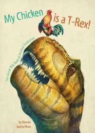 This Chicken Is a T-Rex! : The Great Big Book of Animal Evolution