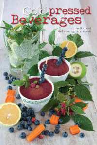 Cold-Pressed Beverages : Health and Well-Being in a Glass (Recipes by Cinzia Trenchi)