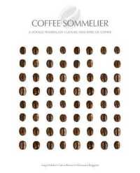 Coffee Sommelier : A Voyage through Culture and Rites of Coffee