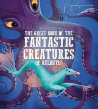 The Great Book of the Fantastic Creatures of Atlantis (Great Book of...)