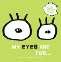 My Eyes are for... : Lift the Flaps and Play with Us (Lift the Flaps and Play with Us) （Board Book）