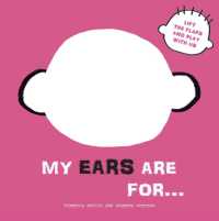 My Ears are for... : Lift the Flaps and Play with Us (Lift the Flaps and Play with Us) （Board Book）