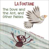 The Dove and the Ant, and Other Fables (La Fontaine)