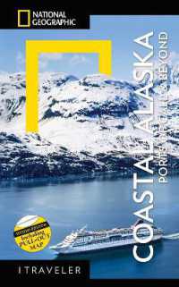 National Geographic Traveler: Coastal Alaska 2nd Edition : Ports of Call and Beyond (National Geographic Traveler) -- Paperback / softback （2nd Editio）