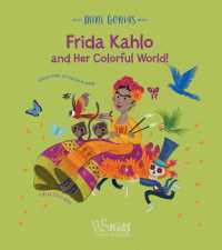Frida Kahlo and her Colorful World! : Mini Genius (Mini Genius)
