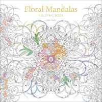 Floral Mandalas : Coloring book