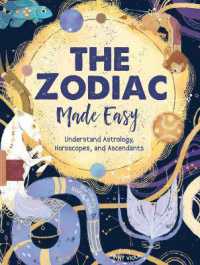 The Zodiac Made Easy : Understand Astrology, Horoscopes, and Ascendants