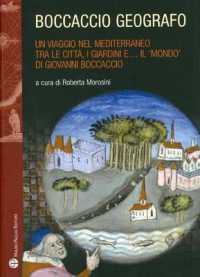 Boccaccio Geografo : Un Viaggio Nel Mediterraneo Tra Le Città, I Giardini Eà Il 'Mondo' Di Giovanni Boccaccio (Storie del Mondo)