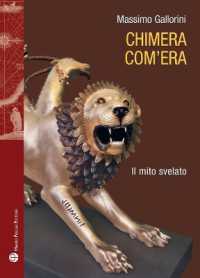 Chimera Com'era : Il Mito Svelato (Storie del Mondo)