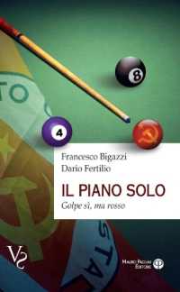 Il piano solo : golpe sì, ma rosso (Verità scomode 8) 〈8〉