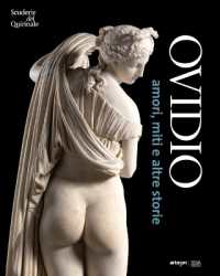 Ovidio. Amori, Miti, E Altre Storie