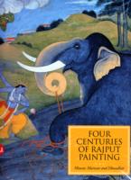 Four Centuries of Rajput Painting : Mewar, Marwar and Dhundhar Indian Miniatures from the Collection of Isabelle and Vicky Ducrot