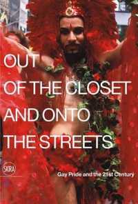 Out of the Closet and Onto the Streets : Gay Pride and the 21st Century