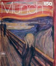 ムンク生誕150周年<br>Edvard Munch : 1863-1944 -- Hardback