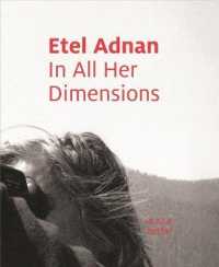 Etel Adnan : In All Her Dimensions -- Hardback