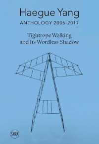 Haegue Yang Anthology 2006-2018 : Tightrope Walking and Its Wordless Shadow