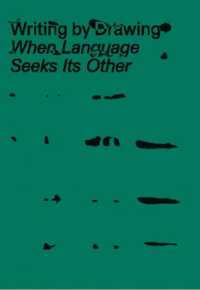 Writing by Drawing : When Language Seeks Its Other