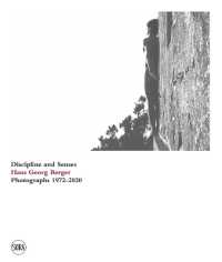 Discipline and senses : Hans Georg Berger : photographs, 1972-2020