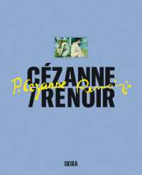 Cézanne / Renoir : Masterpieces from the Musée de l'Orangerie and the Musée d'Orsay