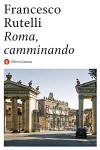 Roma, camminando (I Robinson. Letture)
