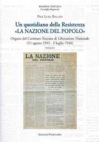 Un Quotidiano Della Resistenza. -La Nazione del Popolo- : Organo del Comitato Toscano Di Liberazione Nazionale (11 Agosto 1944 - 3 Luglio 1946)