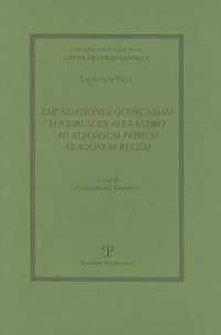 Emendationes Quorundam Locorum Ex Alexandro Ad Alfonsum Primum Aragonum Regem (Edizione Nazionale Delle Opere Di Lorenzo Valla)