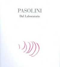 Pasolini : Dal Laboratorio