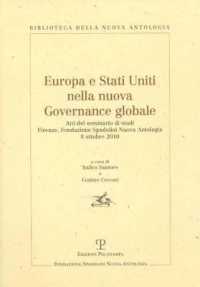 Europa E Stati Uniti Nella Nuova Governance Globale : Atti del Seminario Di Studi. Firenze, Fondazione Spadolini Nuova Antologia. 8 Ottobre 2010 (Biblioteca Della Nuova Antologia)