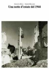 Una Notte d'Estate del 1944 : Le Rovine Della Guerra E La Ricostruzione a Firenze
