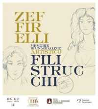 Zeffirelli Filistrucchi : Memorie Di Un Sodalizio Artistico (Ecrf)
