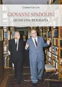 Giovanni Spadolini : quasi una biografia (Universitario. Storia 4) 〈4〉