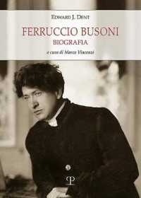 Ferruccio Busoni : Biografia (Universitario Storia) （Italian）