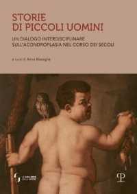 Storie Di Piccoli Uomini : Un Dialogo Interdisciplinare Sull'acondroplasia Nel Corso Dei Secoli
