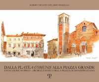 Dalla platea comunis alla piazza grande : evoluzione storico-architettonica della piazza di Montepulciano