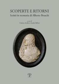 Scoperte E Ritorni : Scritti in Memoria Di Alberto Bruschi
