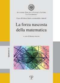 La Forza Nascosta Della Matematica (I Quaderni Della Colombaria)