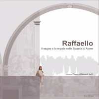 Raffaello : il segno e la regola nella Scuola di Atene