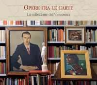Opere Fra Le Carte : La Collezione del Vieusseux