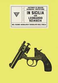 In Sicilia con Leonardo Sciascia (Passaggi di dogana 21) 〈21〉