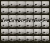 Ugo Mulas. Vitalita del negativo