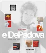 E Depadova : 50 Years of Design : Intuitions, Passions, Encounters