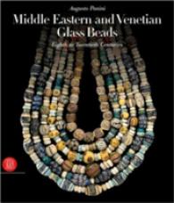 Middle Eastern and Venetian Glass Beads : Eighth to Twentieth Centuries