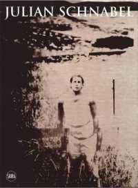ジュリアン・シュナーベル<br>Julian Schnabel : Summer: 1976-2006