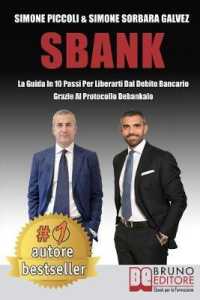 Sbank : La Guida in 10 Passi Per Liberarti Dal Debito Bancario Grazie Al Protocollo Debankalo